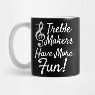 Choir Band | Treble Maker Have More Fun Mug